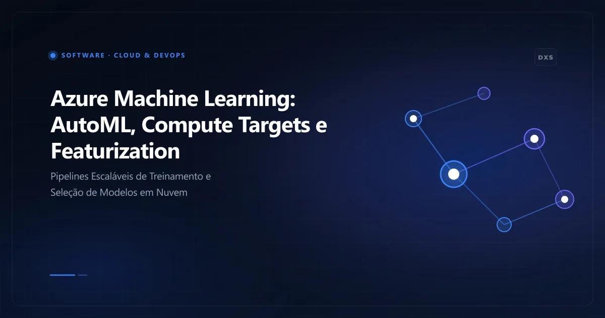 Diagrama conceitual ilustrando azure machine learning: automl, compute targets e featurization