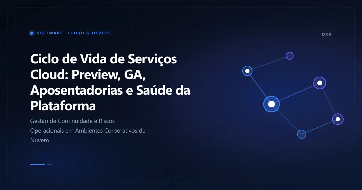 Diagrama conceitual ilustrando ciclo de vida de serviços cloud: preview, ga, aposentadorias e saúde da plataforma